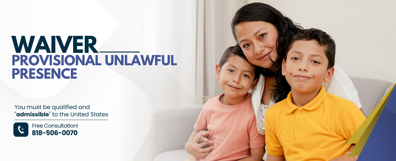 Waiver - Provisional Unlawful Presence
